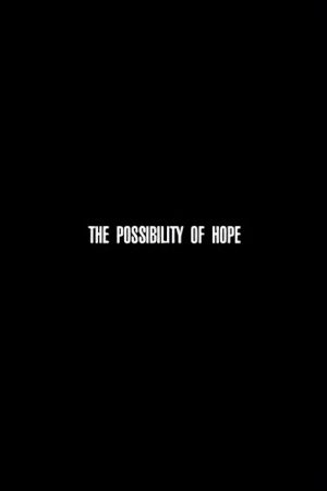 The Possibility of Hope (2007) poster