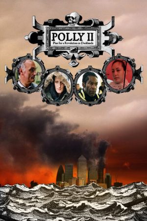Polly II – Plan for a Revolution in Docklands (2006) poster