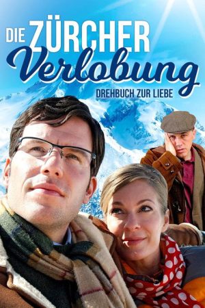 Die Zürcher Verlobung – Drehbuch zur Liebe (2007) poster