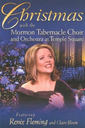 Christmas with the Mormon Tabernacle Choir and Orchestra at Temple Square featuring Renee Fleming and Claire Bloom (2006) poster