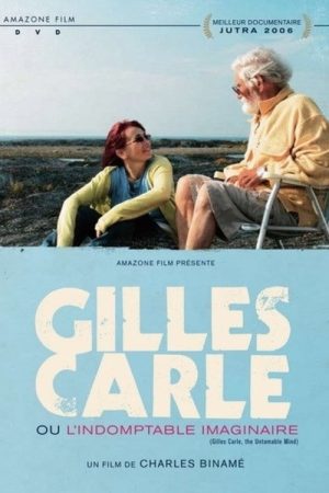 Gilles Carle ou l’indomptable imaginaire (2005) poster