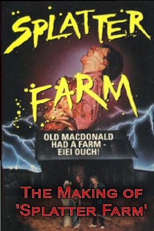Back to the Farm: The Making of ‘Splatter Farm’ (2007) poster