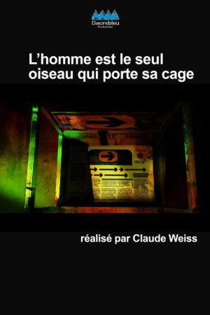 The man is the only bird who wears his own cage (2008) poster