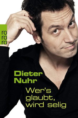 Dieter Nuhr – Wer’s glaubt, wird selig (2007) poster