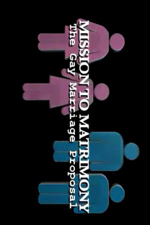 Mission to Matrimony: The Gay Marriage Proposal (2006) poster