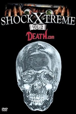 Shock-X-Treme Vol 2: Death.com (2006) poster