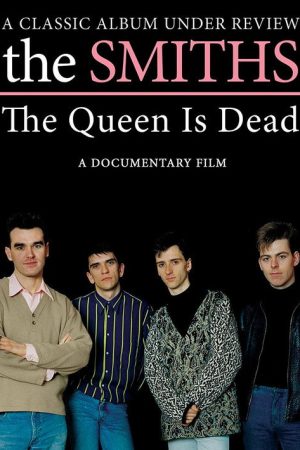 The Smiths: The Queen Is Dead – A Classic Album Under Review (2008) poster