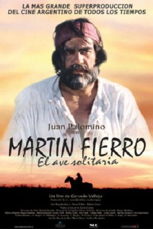 Martín Fierro, el ave solitaria (2006) poster