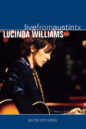 Lucinda Williams – Live from Austin TX (2005) poster
