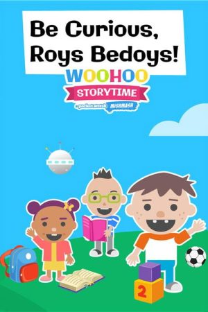 Be Curious, Roys Bedoys! Woohoo Storytime (2025) poster
