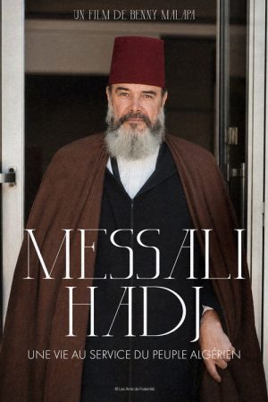 Messali Hadj – A Life In Service To The Algerian People (2006) poster