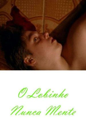 O Lobinho Nunca Mente (2007) poster