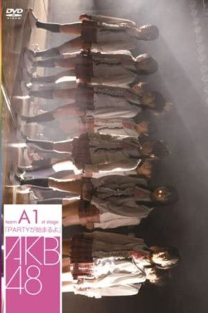 Team A 1st Stage “PARTY ga Hajimaru yo” (2007) poster