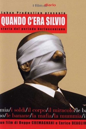 Quando c’era Silvio – Storia del periodo berlusconiano (2006) poster