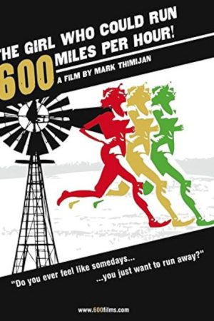 The Girl Who Could Run 600 Miles Per Hour (2006) poster
