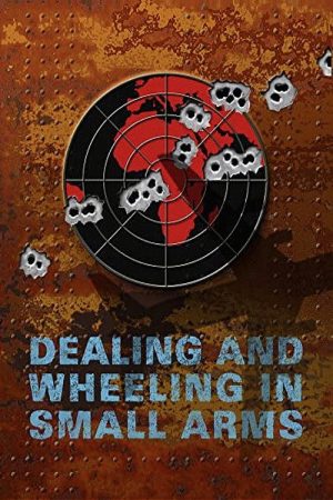 Dealing and Wheeling in Small Arms (2007) poster
