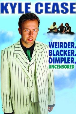 Kyle Cease: Weirder. Blacker. Dimpler. (2007) poster