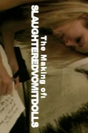 The Making of ‘Slaughtered Vomit Dolls’ (2006) poster