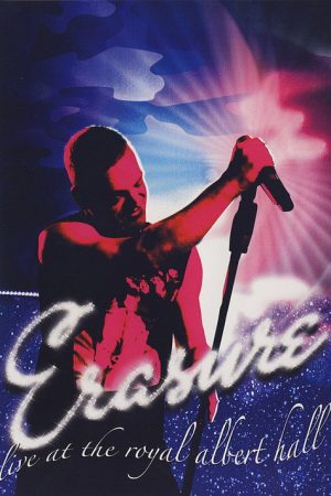 Erasure: Live at the Royal Albert Hall (2007) poster