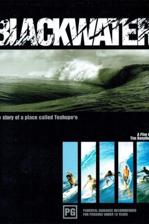 BLACKWATER: The Story of a Place Called Teahupo’o (2005) poster