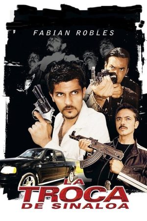 La Troca de Sinaloa (2005) poster