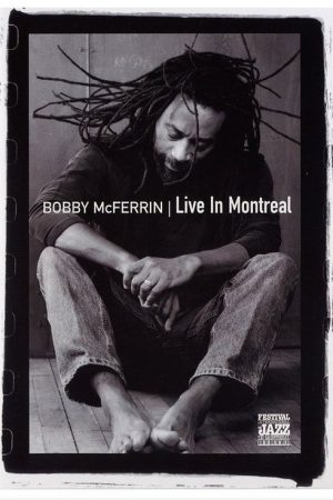Bobby McFerrin – Live in Montreal (2005) poster