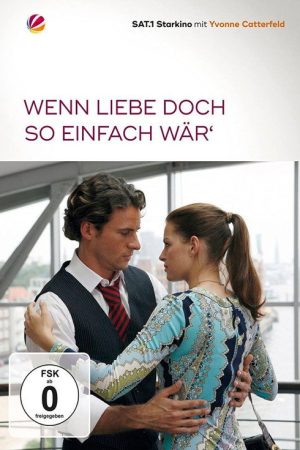 Wenn Liebe doch so einfach wär’ (2007) poster