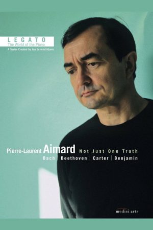 Legato – World of the Piano – Pierre-Laurent Aimard (2008) poster