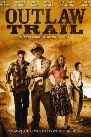 Outlaw Trail: The Treasure of Butch Cassidy (2006) poster