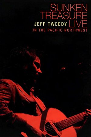 Jeff Tweedy: Sunken Treasure – Live in the Pacific Northwest (2006) poster