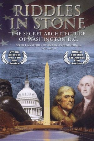 Secret Mysteries of America’s Beginnings Volume 2: Riddles in Stone – The Secret Architecture of Washington D.C. (2007) poster
