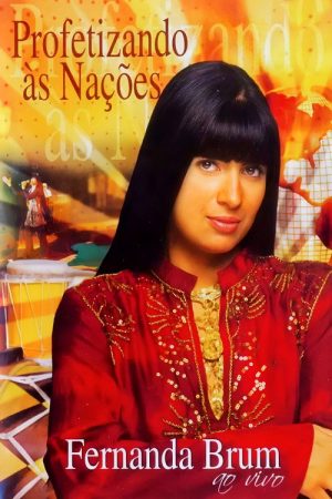 Fernanda Brum – Profetizando às Nações (2006) poster