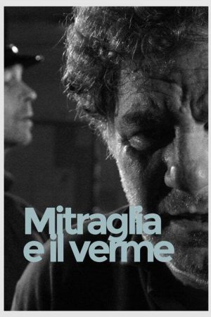 Mitraglia e il verme (2005) poster