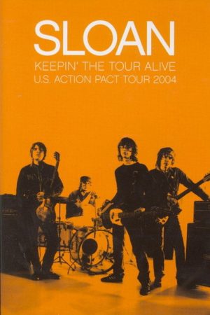 Sloan: Keepin’ The Tour Alive (2007) poster