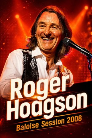 Roger Hodgson – Baloise Session 2008 (2008) poster