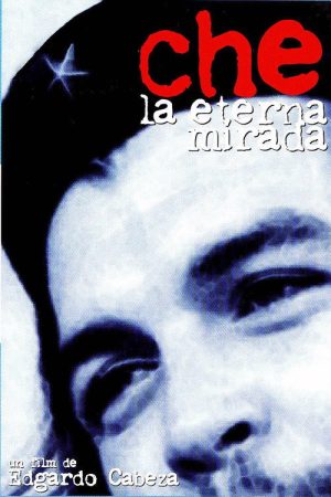 Che, la eterna mirada (2005) poster