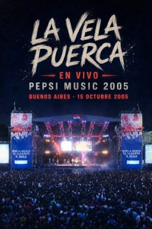 La Vela Puerca: Live at Pepsi Music 2005 (2005) poster