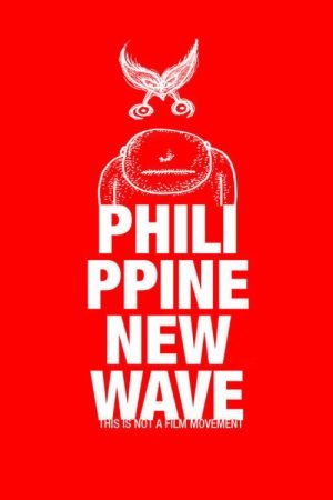 Philippine New Wave: This Is Not a Film Movement (2010) poster