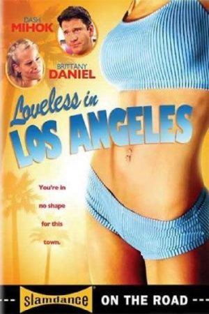 Loveless in Los Angeles (2007) poster