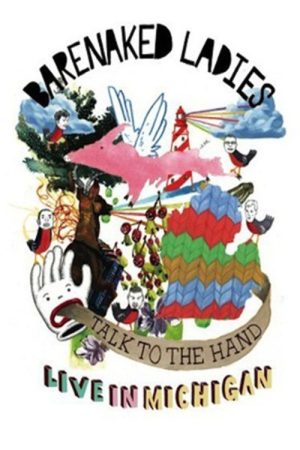 Barenaked Ladies: Talk to the Hand – Live in Michigan (2007) poster