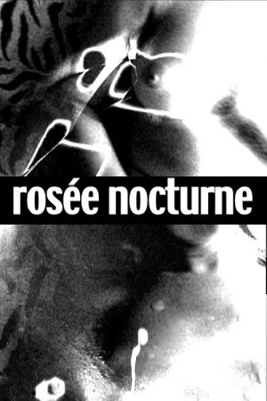 Rosée Nocturne (2006) poster
