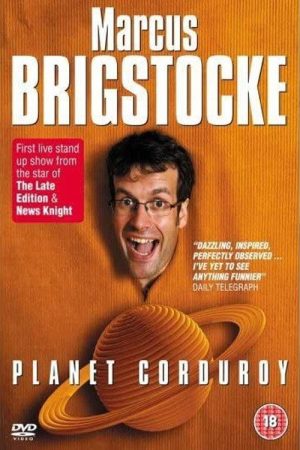 Marcus Brigstocke: Planet Corduroy (2007) poster