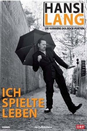 Hansi Lang – Ich Spielte Leben – Die Karriere des Rock Poeten (2007) poster