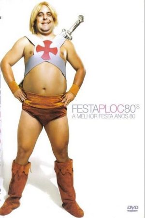 Festa PLOC 80’s: A Melhor Festa Anos 80 (2006) poster