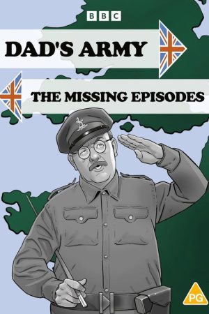 Dad’s Army: The Missing Episodes (2023) poster