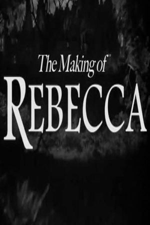 The Making of ‘Rebecca’ (2008) poster
