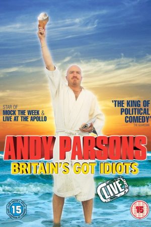 Andy Parsons: Britain’s Got Idiots (2009) poster