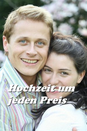 Hochzeit um jeden Preis (2007) poster