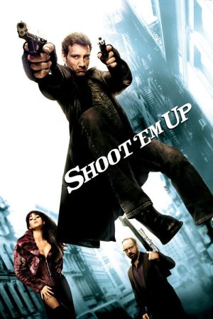 Shoot ‘Em Up (2007) poster