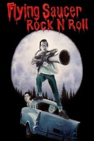Flying Saucer Rock ‘N’ Roll (2006) poster